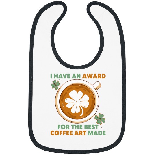 Coffee Fun I Have An Award For The bests Coffee Art Made Bibs