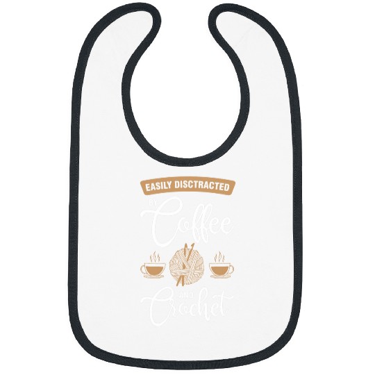 Coffee Fun easily disctracted by coffee and crochet coffee crochet Bibs