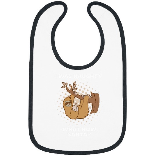 Sloth Pet Sarcastic Naugthy Novelty Sloth Gift for Snarky Sassy Teens Bibs