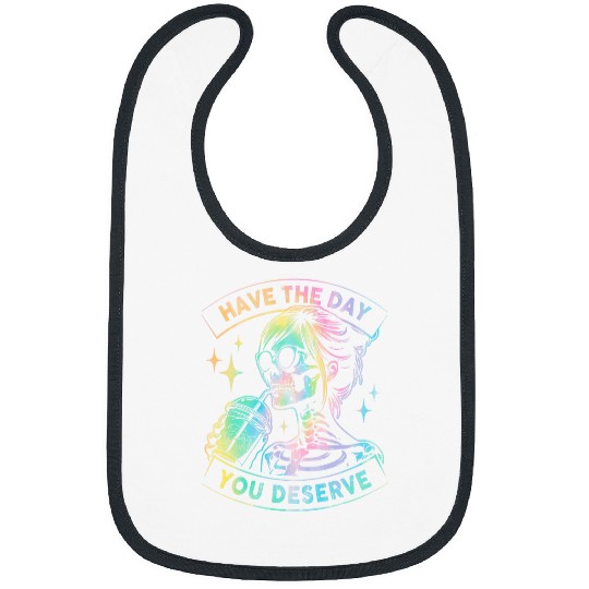 Coffee Fun Have The Day You Deserve Skeletons Drink Coffee Bibs