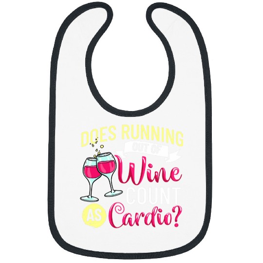 Wines Fun Does Running Out Of Wines Count As Cardio Wines Tasting Bibs