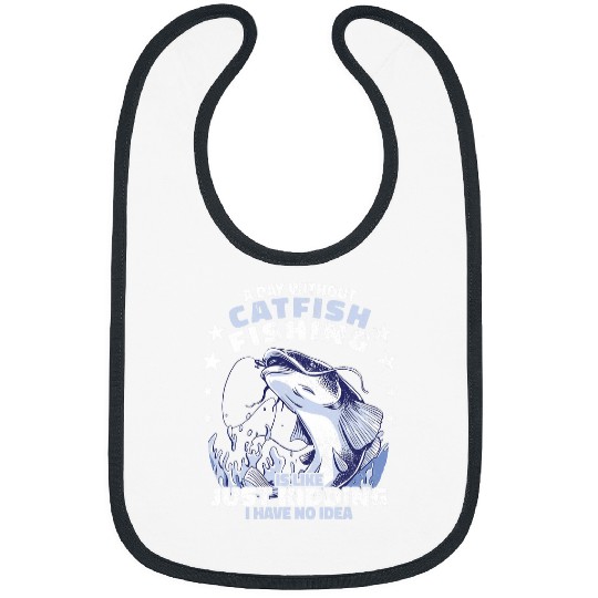 A day without catfish fishing Nematognathi catfishermen Bibs