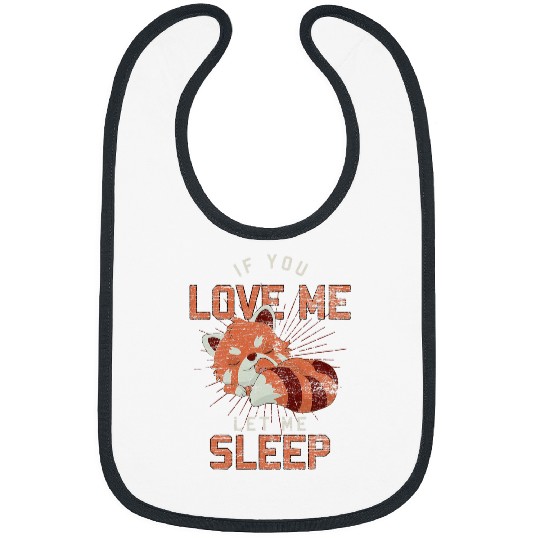 Panda Pet If You Love Me Let Me Sleep Funny Animal Sleeping Red Panda Bibs