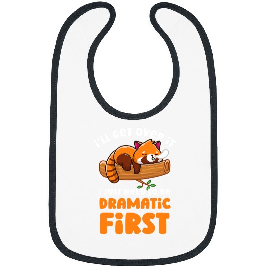 Panda Pet Ill Get Over It I Just Need To Be Dramatic First Red Panda Bibs