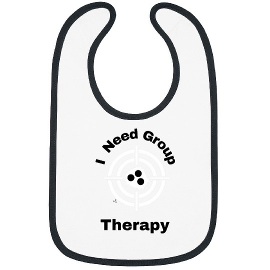 Funny guns Range I Need Group Therapy Bibs