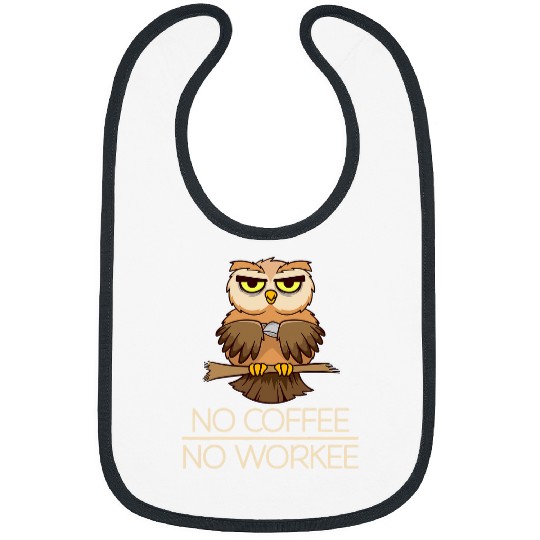 Owl Pet No Coffee No Workee Owl Bean Cafe Otaku Animation Comics Cup Bibs