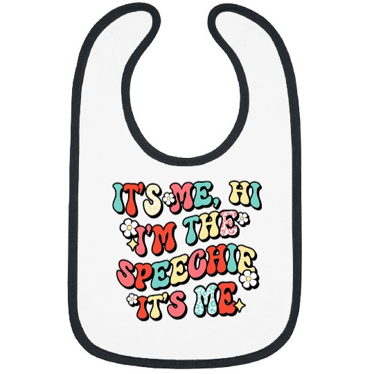 Its Me Hi Im The Speechie Speech Therapist SLP Therapy Bibs