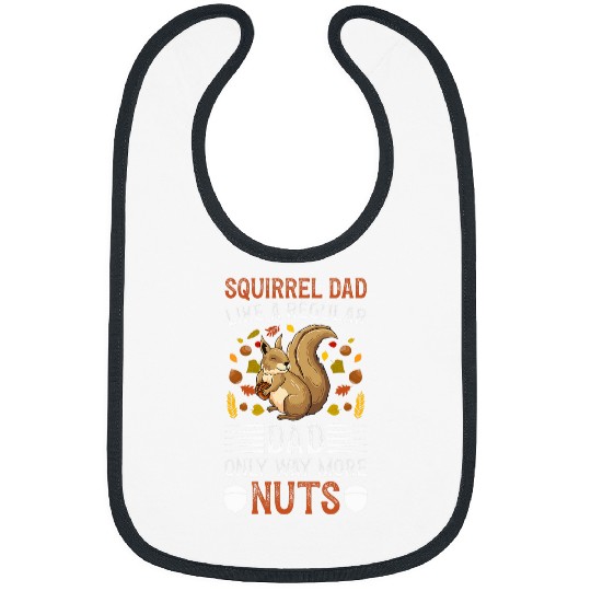 Squirrel Pet Dad Way More Nuts Squirrel Owner Squirrel Father Bibs