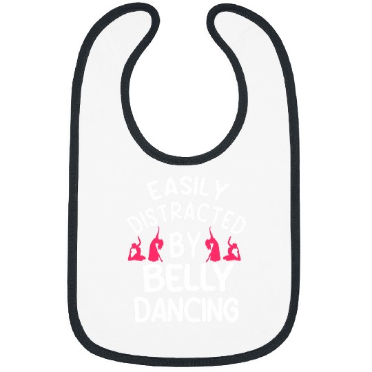 Belly Dancing Oriental Dancer Eastern Easily Distracted Bibs