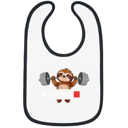 Sloth Pet Everything Hurts and i m Tired workout Sloth Bibs