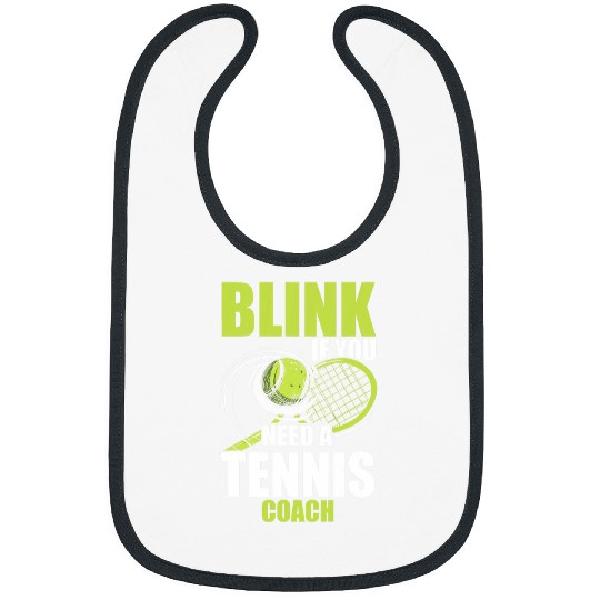 Blink If You Need A Tennis Trainer Coaching Tennis Player Bibs