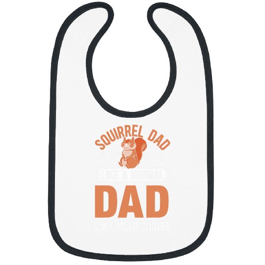Squirrel Pet Dad Squirrel Dad Like A Normal Dad Only Much Cooler Bibs