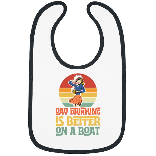 Beer Fun Day Drinking Is Better On A Boat Sailor Woman Beer Bibs