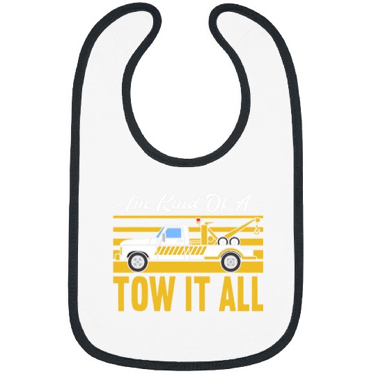 Im Kind Of A Tow It All Tow Truck Driver Funny Trucker Bibs