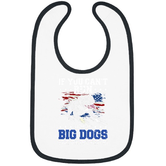 Funny If You Cant Run With The Big Dog Stay On The Porch Bibs