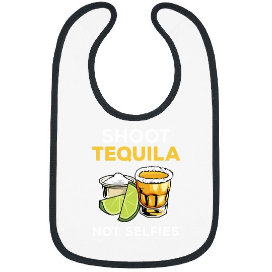 Wines Fun Shoot Tequila Not Selfies 7 Bibs