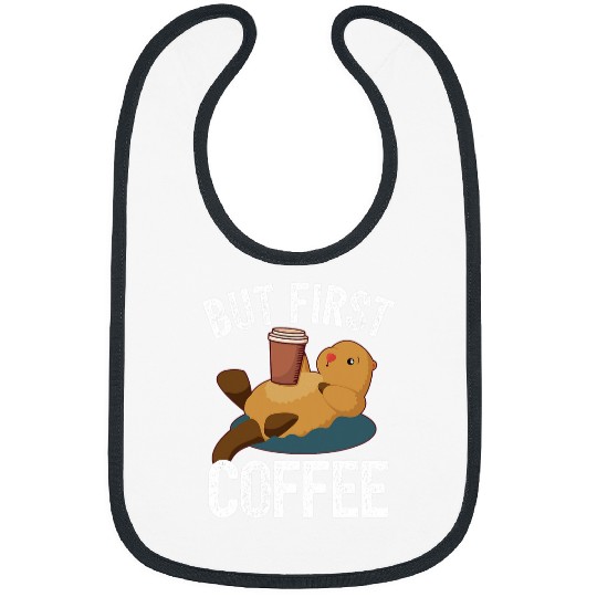 Coffee Fun Otter I But First Coffee Bibs