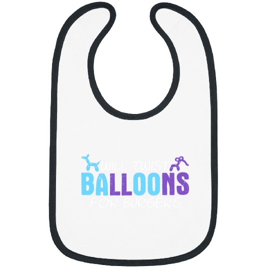 Will Twist Balloons For Burgers Burger Joke Balloon Twister Bibs