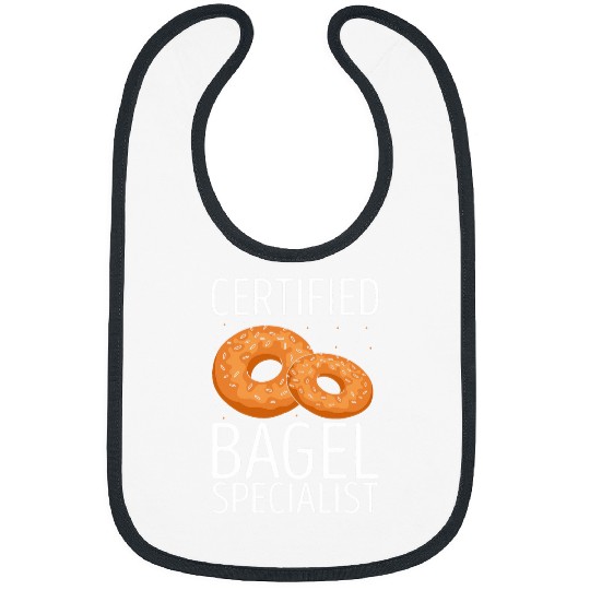 Certified Bagel Specialist Bagels Bagel Lover Baking Baker Bibs