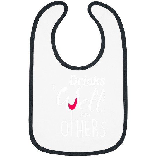 Wines Fun Drinks Well With Others Funny Wines Glass Pun Bibs
