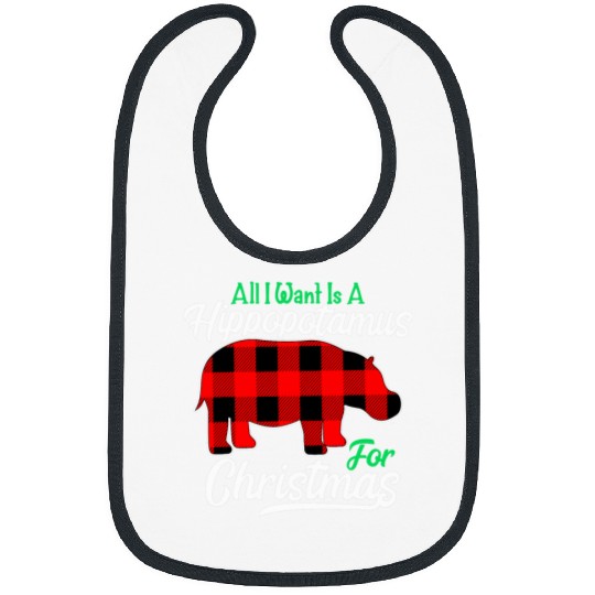 Hippo Pet All I Want Is A Hippopotamus For Christmas xmass Hippo Bibs
