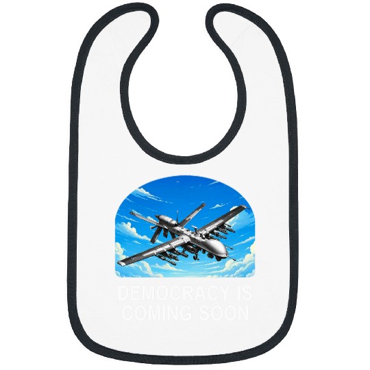 Democracy Is Coming Soon Military Drone Bibs