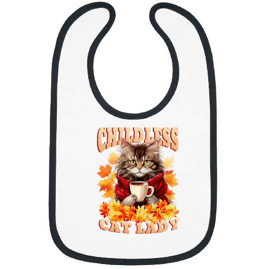 Coffee Fun Childless Cat Lady Fall Vibes Cat Coffee Lover Kamala 0037 Bibs