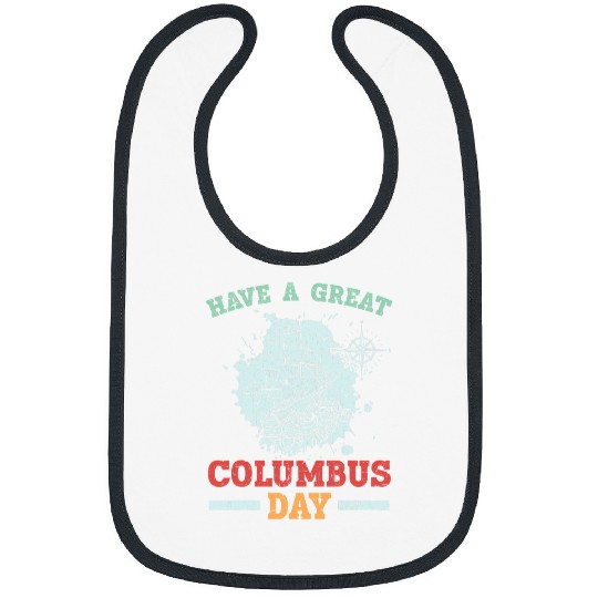 Have A Great Columbus Day Christopher Columbus Navigator Bibs