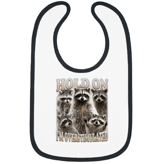 Raccoon Pet Hold On I m Overstimulated Retro Bootleg Funny Raccoon Bibs