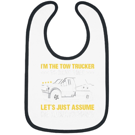 Im The Tow Trucker Im Always Right Tow Truck Operator Bibs