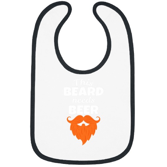 Beer Fun This Beard Needs Beer Funny Saying St Patricks Day Drinking Bibs