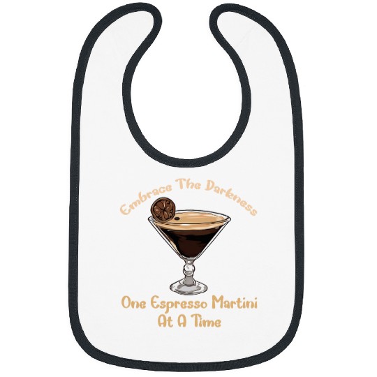 Coffee Fun Espresso Martini Embrace The Darkness Coffee Lover Cocktail Bibs