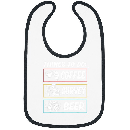 Beer Fun Things To Do Coffee Survey Beer Funny Surveyor Bibs