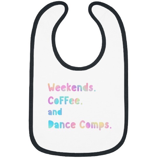 Coffee Fun weekends coffee and dance comps Funny dance mom 2 Bibs