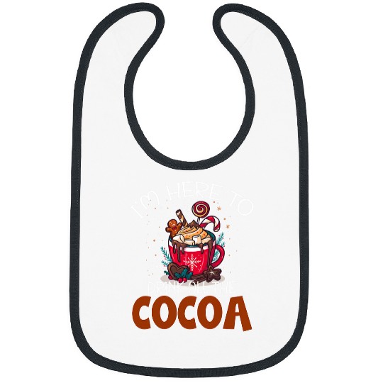 Here to Drink All Hot Cocoa Cute Funny Chocolate Covered Bibs