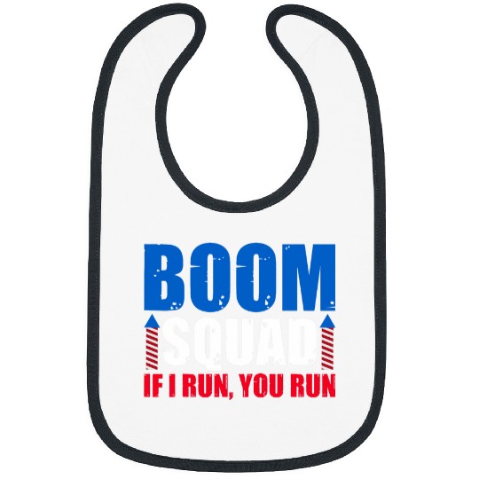Boom Squad If I Run You Run Funny 4th Of July Fireworks Bibs