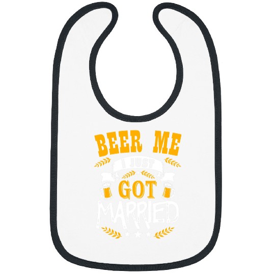 Beer Fun Beer Me I Just Got Married 2Newlywed Bride and Groom gear Bibs