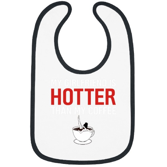 Coffee Fun My Girlfriend is Hotter Than My Coffee Bibs
