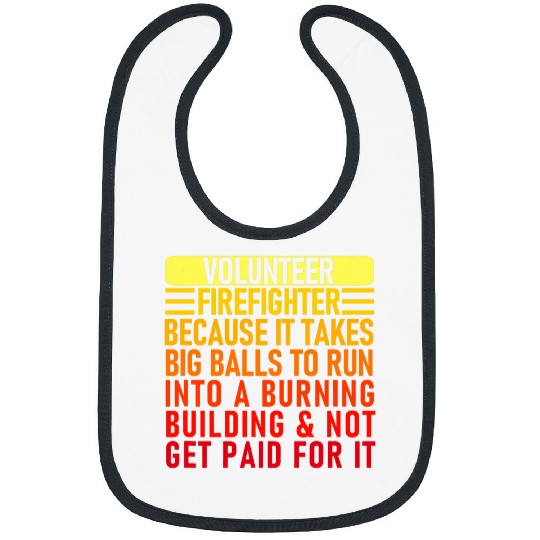 Firefighter Job Because It Takes Big 2Funny Volunteer 01 Bibs