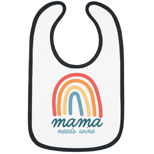 Wines Fun Mama Needs Wines Bohemian Rainbow Mothers Day Bibs