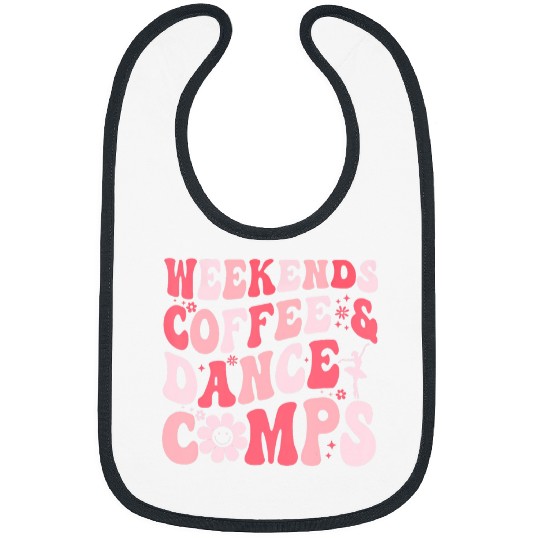 Coffee Fun Weekends Coffee And Dance Comps Funny Dance Mom Bibs