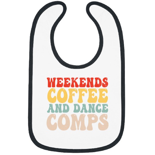 Coffee Fun Weekends Coffee And Dance Comps Groovy Cheer Dance Mom Bibs