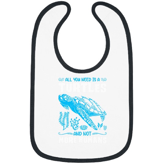 Turtle Pet All you need is a Turtles and not more humans Turtles Bibs