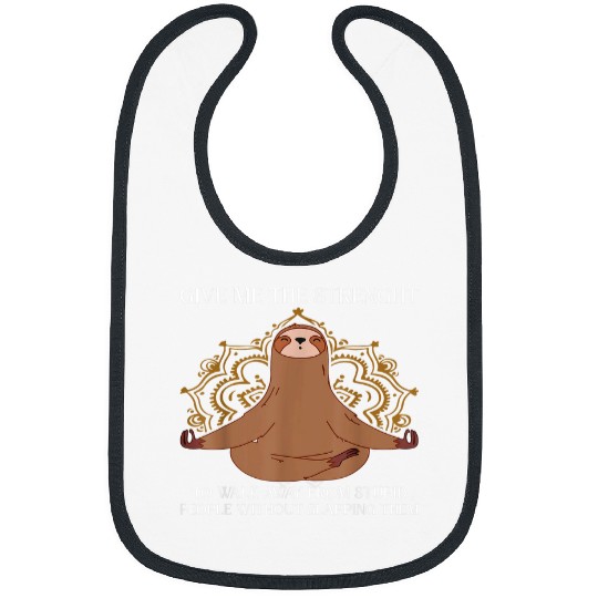 Sloth Pet Lazy Calm Mellow Sloth Stupid People YOGA Happy Go Lucky Bibs