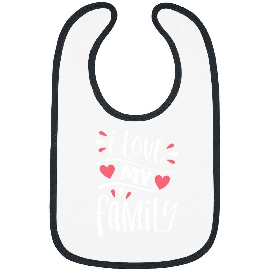 I Love My Family Sarcastic Reunion Relatives Sayings Bibs