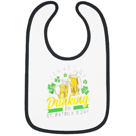 Beer Fun I Love Day Drinking On St Patricks Day Team St Patricks Bibs