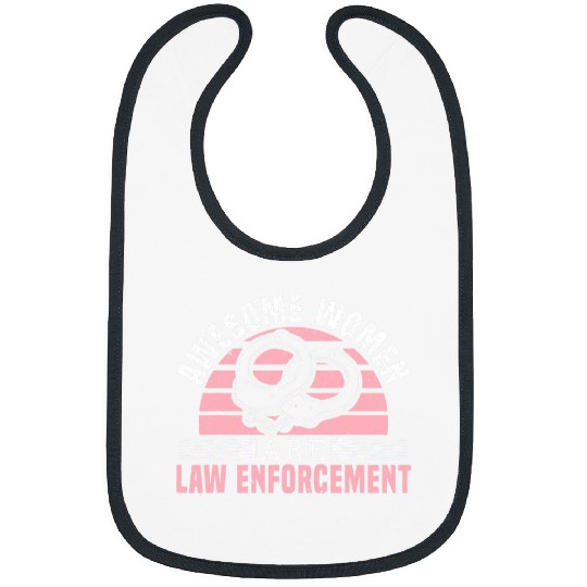Police Job Awesome Women Are Law Enforcement Policewoman Cop Bibs