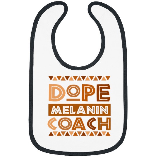 Dope Black Coachs Black History Melanin Pride African Bibs