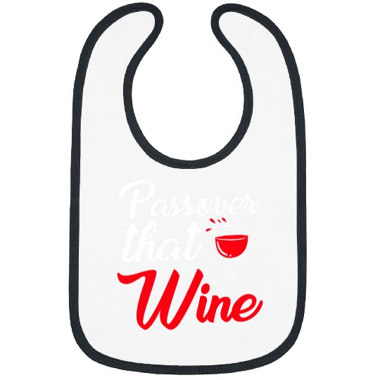 Wines Fun Passover That Wines Funny Passover Seder Jewish Holiday Bibs