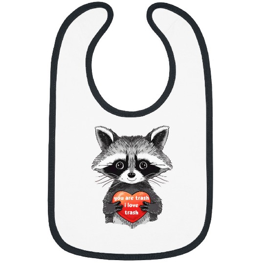 Raccoon Pet You Are Trash I Love Trash Raccoon Funny Lover Apparel Bibs